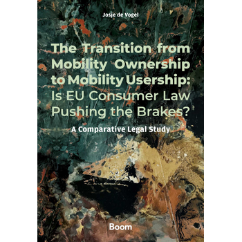 The Transition from Mobility Ownership to Mobility Usership: Is EU Consumer Law Pushing the Brakes? (Paperback) bij Singel 344