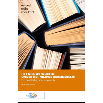 Het nieuwe werken onder het nieuwe arbeidsrecht (Paperback) bij Singel 344
