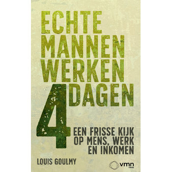Echte mannen werken 4 dagen (Paperback) bij Singel 344