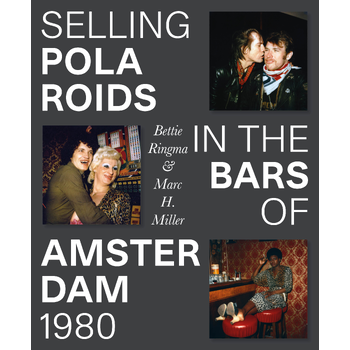 Selling Polaroids in the Bars of Amsterdam 1980 (Hardback) bij Singel 344