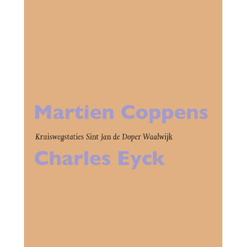 Martien Coppens / Charles Eyck: Kruiswegstaties Sint Jan de Doper Waalwijk (Paperback) bij Singel 344