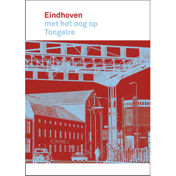 Eindhoven met het oog op Tongelre (Paperback) bij Singel 344