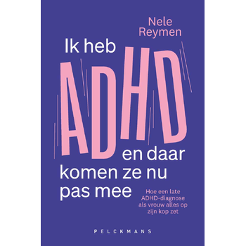 Ik heb ADHD en daar komen ze nu pas mee (Paperback) bij Singel 344
