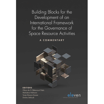 Building Blocks for the Development of an International Framework for the Governance of Space Resource Activities (Paperback) bij Singel 344