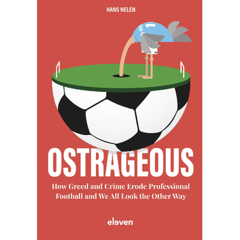 Ostrageous: how greed and crime erode professional football and we all look the other way (Hardback) bij Singel 344
