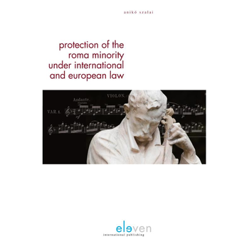 Protection of the Roma minority under International and European Law (Hardback) bij Singel 344