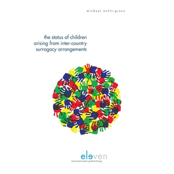 The status of children arising from inter-country surrogacy arrangements (Hardback) bij Singel 344
