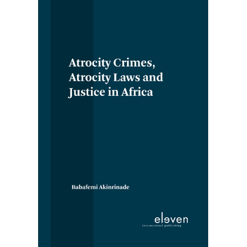 Atrocity Crimes, Atrocity Laws and Justice in Africa (Hardback) bij Singel 344