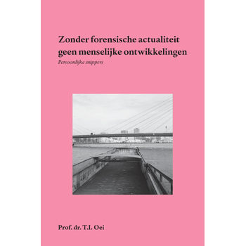 Zonder forensische actualiteit geen menselijke ontwikkelingen (Paperback) bij Singel 344