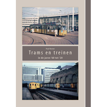 Trams en treinen in de jaren ’60 tot ‘20 (Paperback) bij Singel 344