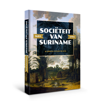 Sociëteit van Suriname – 1683 - 1795 (Hardback) bij Singel 344