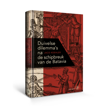Duivelse dilemma’s na de schipbreuk van de Batavia (Hardback) bij Singel 344