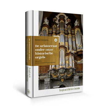 De aristocraat onder onze historische orgels (Hardback) bij Singel 344