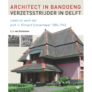 Architect in Bandoeng, verzetsstrijder in Delft (Hardback) bij Singel 344
