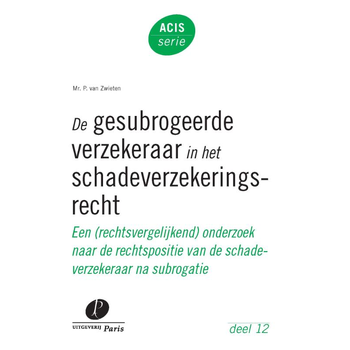 De gesubrogeerde verzekeraar in het schadeverzekeringsrecht (Paperback) bij Singel 344