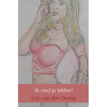 Ik vind je lekker! (Paperback) bij Singel 344