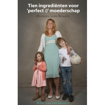 Tien ingrediënten voor "perfect :)" moederschap (Paperback) bij Singel 344