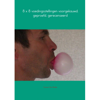 8 x 8 voedingsstellingen voorgekauwd, geproefd, gerecenseerd (Paperback) bij Singel 344