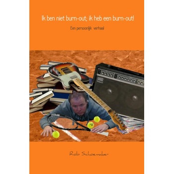 Ik ben niet burn-out; ik heb een burn-out! (Paperback) bij Singel 344