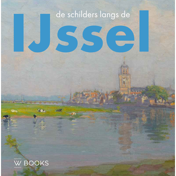 De schilders langs de IJssel (Hardback) bij Singel 344