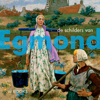 De schilders van Egmond (Hardback) bij Singel 344