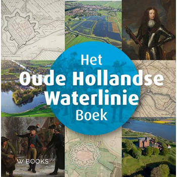 Het Oude Hollandse Waterlinie Boek (Hardback) bij Singel 344