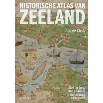 Historische Atlas van Zeeland (Hardback) bij Singel 344
