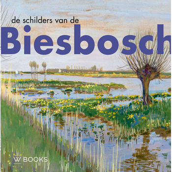 De schilders van de Biesbosch (Hardback) bij Singel 344