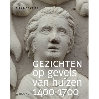 Gezichten op gevels van huizen 1400-1700 (Paperback) bij Singel 344