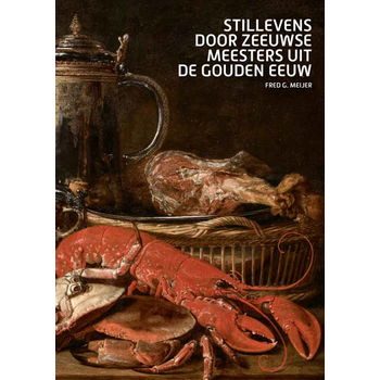 Stillevens door Zeeuwse meesters uit de Gouden Eeuw (Paperback) bij Singel 344