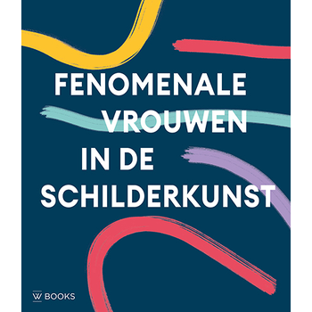 Fenomenale Vrouwen in de Schilderkunst (Hardback) bij Singel 344