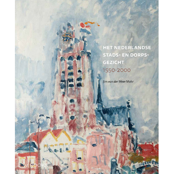 Het Nederlandse stads- en dorpsgezicht (Hardback) bij Singel 344