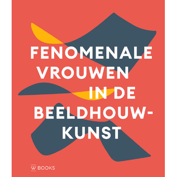 Fenomenale vrouwen in de beeldhouwkunst (Hardback) bij Singel 344