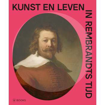 Kunst en leven in Rembrandts tijd (Paperback) bij Singel 344