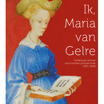 Ik, Maria van Gelre (Paperback) bij Singel 344