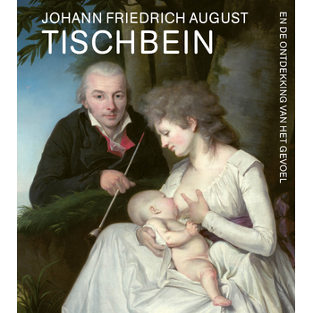 Johann Friedrich August Tischbein en de ontdekking van het gevoel (Paperback) bij Singel 344