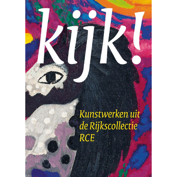 Kijk! Kunstwerken uit de Rijkscollectie RCE (Paperback) bij Singel 344