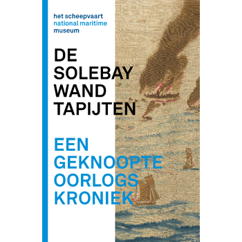Solebay Wandtapijten - een geknoopte oorlogskroniek (Paperback) bij Singel 344