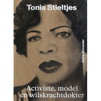 Tonia Stieltjes - Activiste, model en wilskrachtdokter (Hardback) bij Singel 344
