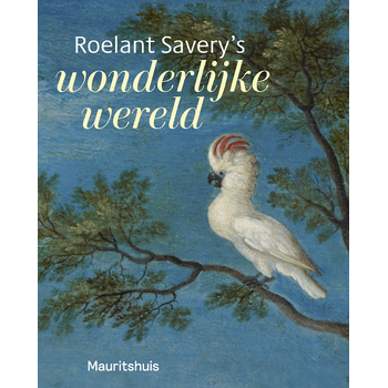 Roelant Savery's - Wonderlijke wereld (Paperback) bij Singel 344
