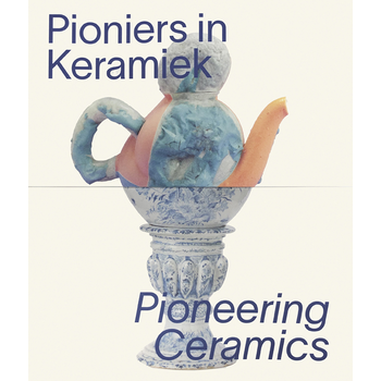 Pioniers in keramiek/Pioneering Ceramics (Paperback) bij Singel 344