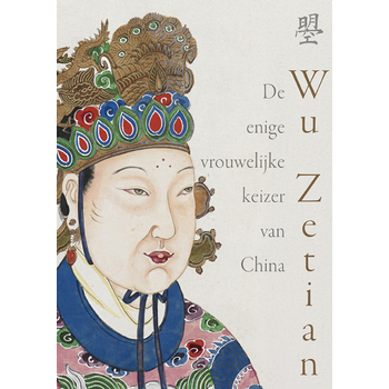 Wu Zetian - De enige vrouwelijke keizer van China (Paperback) bij Singel 344