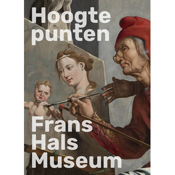 Hoogtepunten Frans Hals Museum (Paperback) bij Singel 344