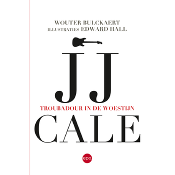 JJ Cale. Troubadour in de woestijn (Paperback) bij Singel 344