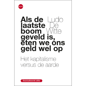 Als de laatse boom geveld is, eten we ons geld wel op (Paperback) bij Singel 344