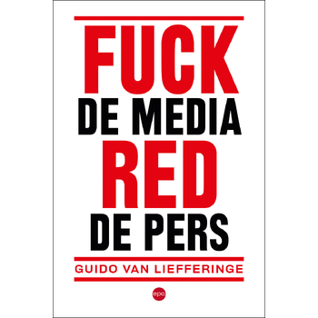 Fuck de media, red de pers (Paperback) bij Singel 344