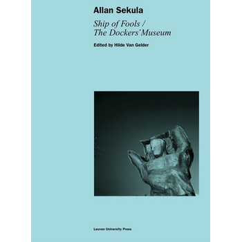 Allan Sekula ship of fools; the Dockers museum (Paperback) bij Singel 344