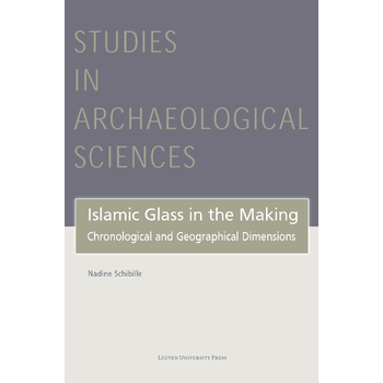 Islamic Glass in the Making (Hardback) bij Singel 344