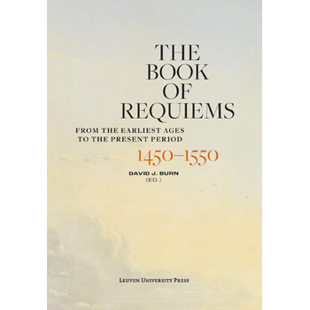 The Book of Requiems, 1450-1550 (Hardback) bij Singel 344