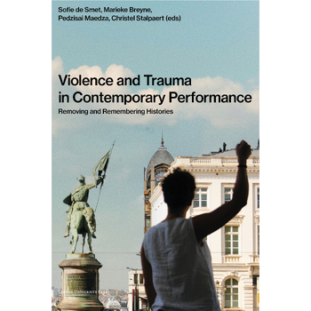 Violence and Trauma in Contemporary Performance (Paperback) bij Singel 344